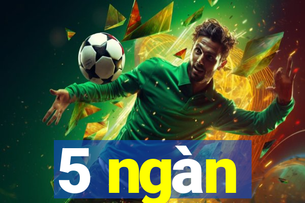 5 ngàn