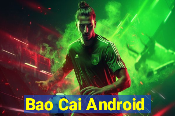 Bao Cai Android