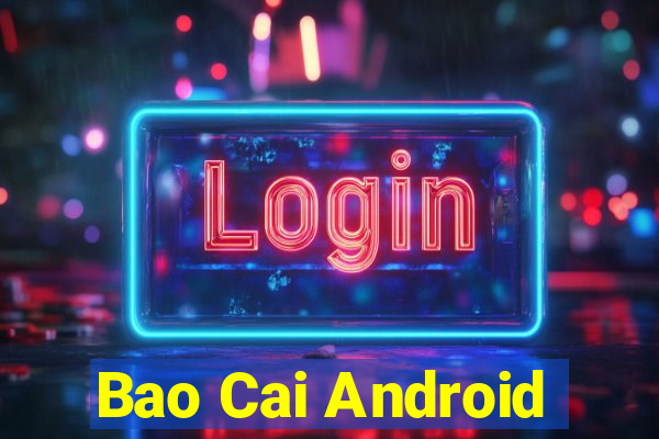 Bao Cai Android