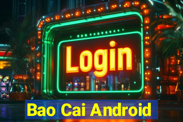 Bao Cai Android