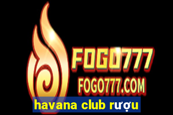 havana club rượu