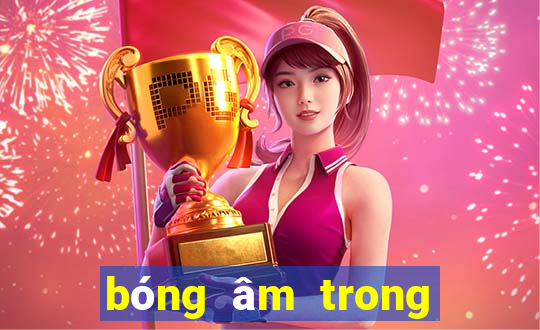 bóng âm trong lô đề