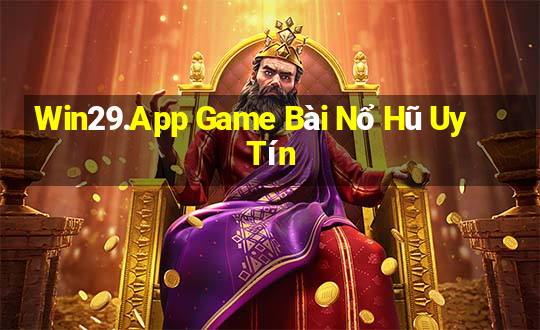 Win29.App Game Bài Nổ Hũ Uy Tín