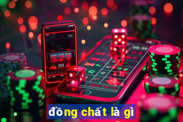 đồng chất là gì