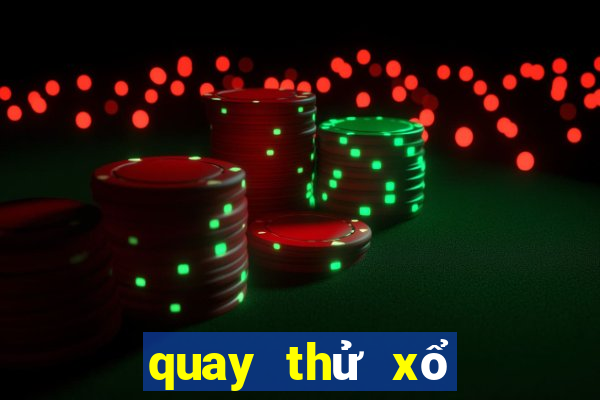 quay thử xổ số miền bắc chính xác nhất