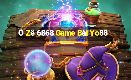 Ồ Zê 6868 Game Bài Yo88