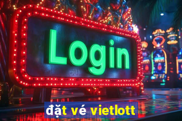 đặt vé vietlott