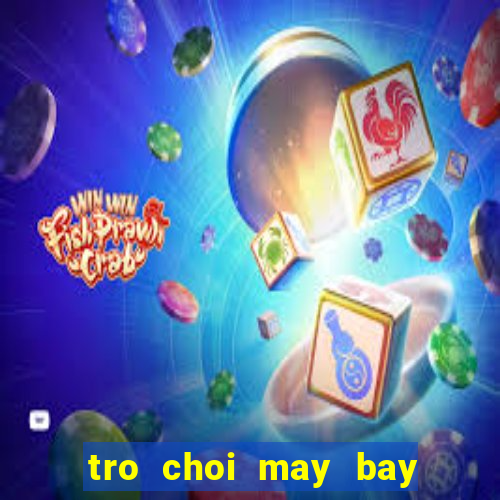 tro choi may bay truc thang