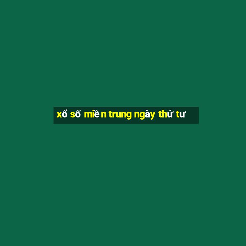 xổ số miền trung ngày thứ tư