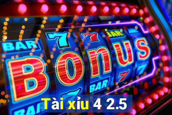 Tài xỉu 4 2.5