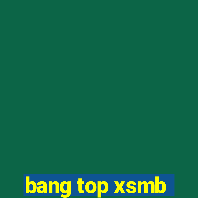 bang top xsmb