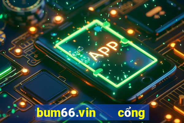 bum66.vin   cổng game quốc tế