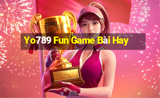 Yo789 Fun Game Bài Hay