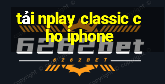 tải nplay classic cho iphone