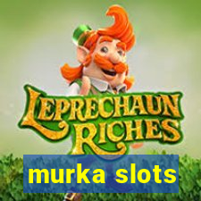 murka slots