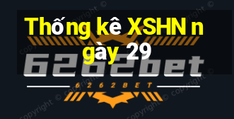 Thống kê XSHN ngày 29