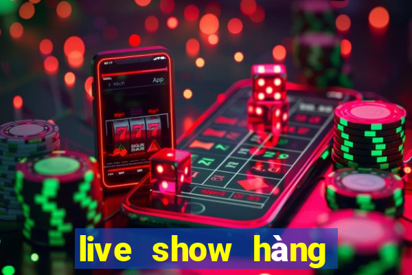 live show hàng trực tiếp