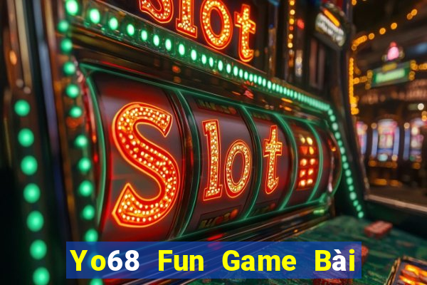 Yo68 Fun Game Bài Phái Mạnh