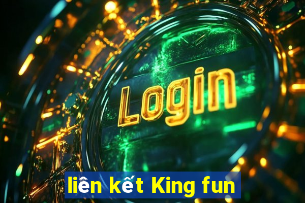 liên kết King fun