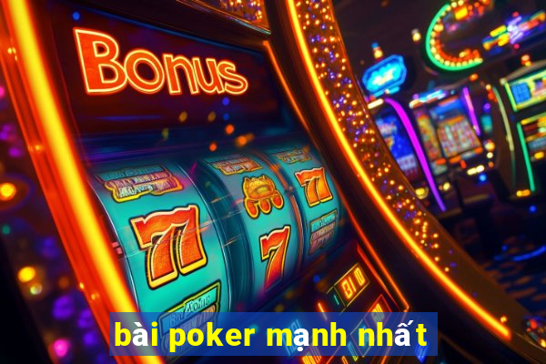 bài poker mạnh nhất