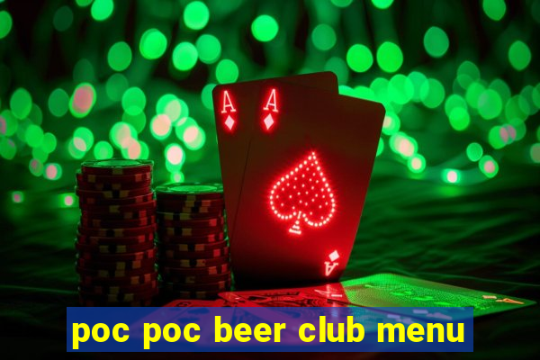 poc poc beer club menu