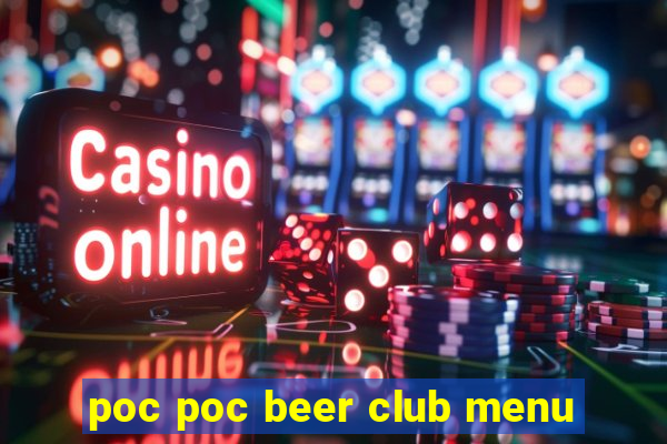 poc poc beer club menu