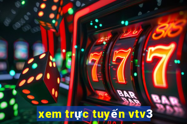 xem trực tuyến vtv3