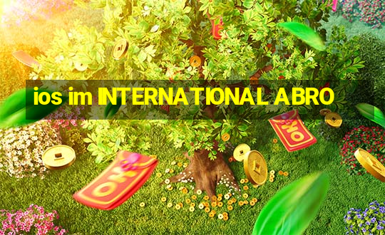 ios im INTERNATIONAL ABRO