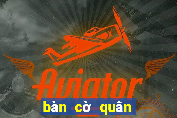 bàn cờ quân sự mới nhất