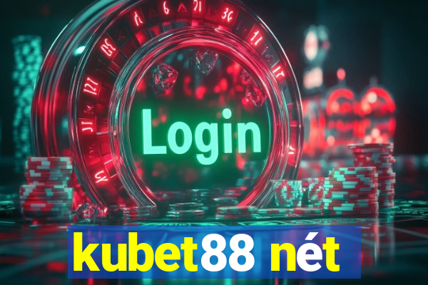 kubet88 nét