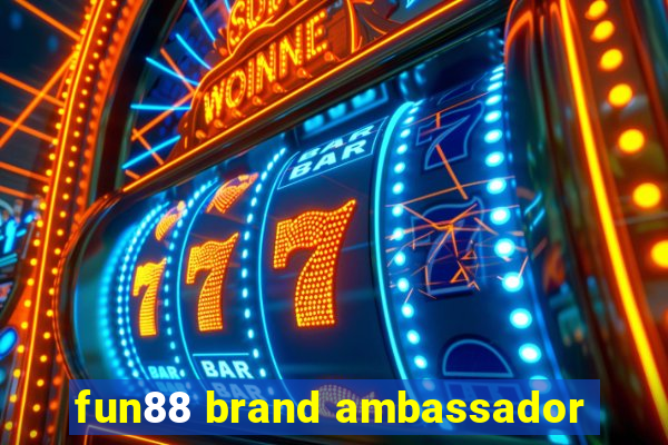 fun88 brand ambassador