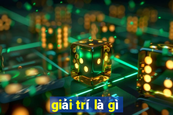 giải trí là gì