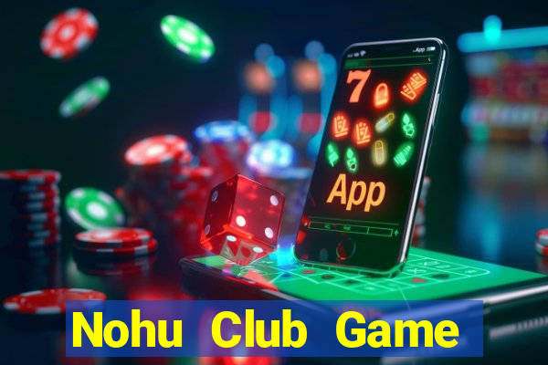 Nohu Club Game Bài Fa88 Apk