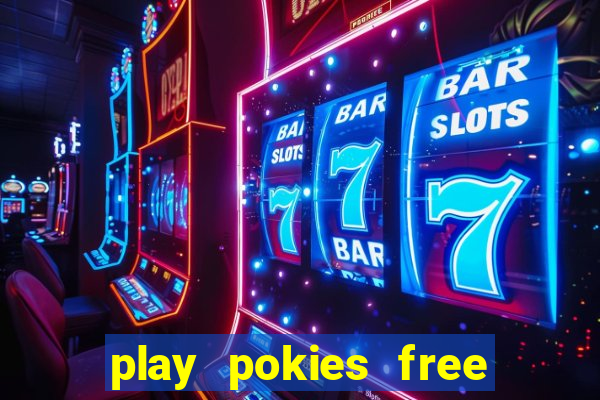 play pokies free online free spins