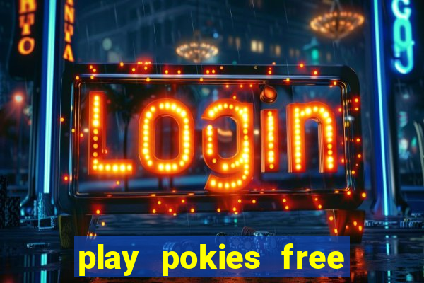 play pokies free online free spins