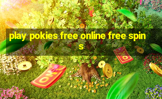 play pokies free online free spins