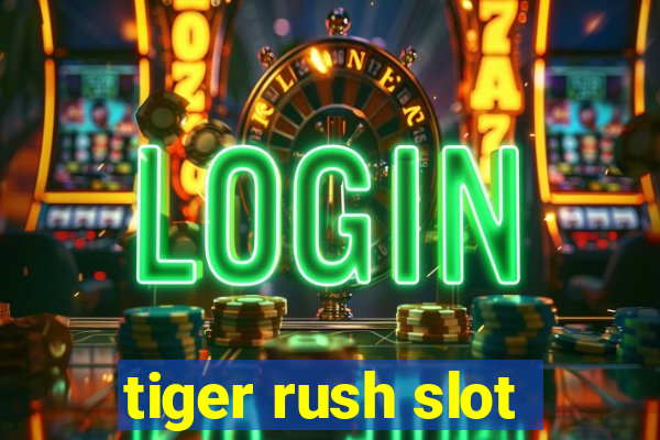 tiger rush slot