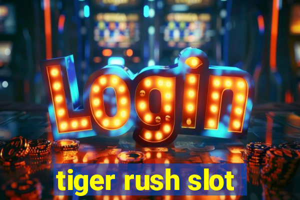 tiger rush slot