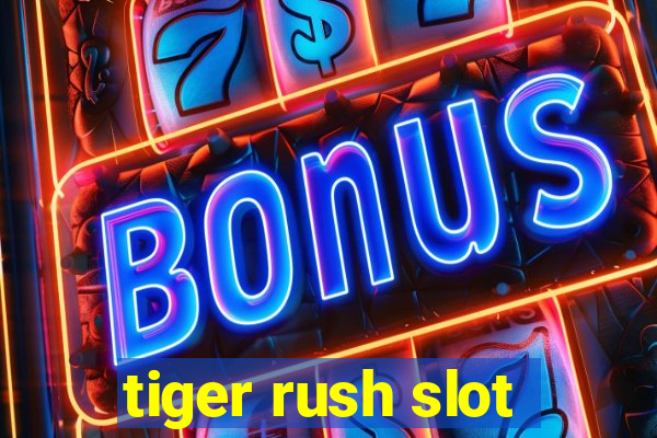 tiger rush slot