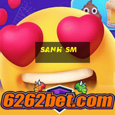 sanh sm