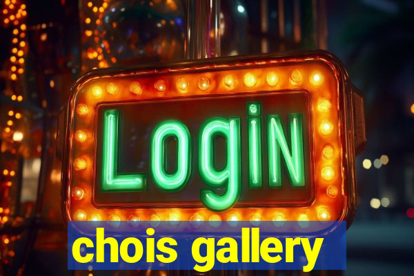 chois gallery