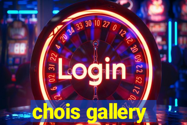 chois gallery