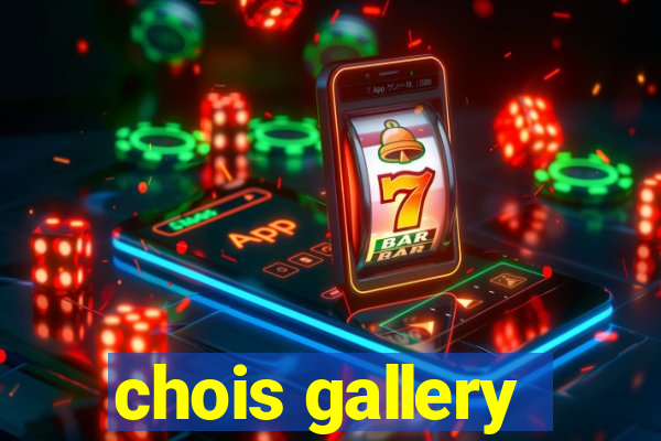 chois gallery