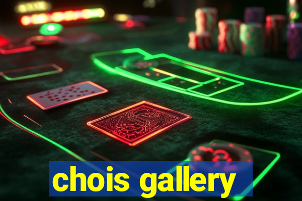 chois gallery