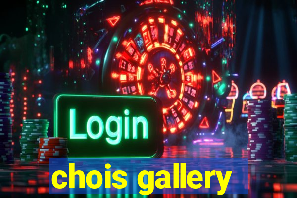 chois gallery