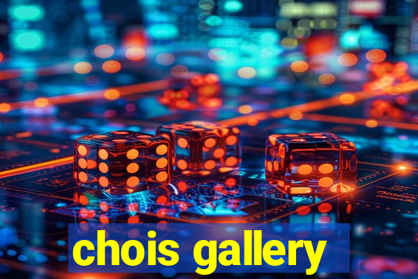 chois gallery