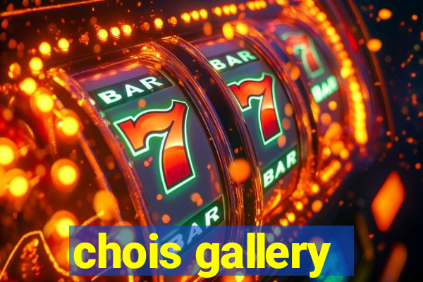 chois gallery