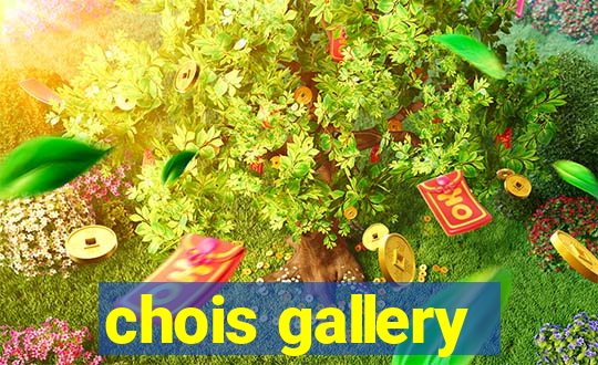 chois gallery