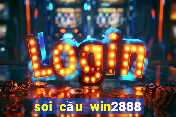 soi cầu win2888 miền bắc hôm nay