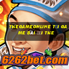 Thegameonline Tại Game Bài Đổi The